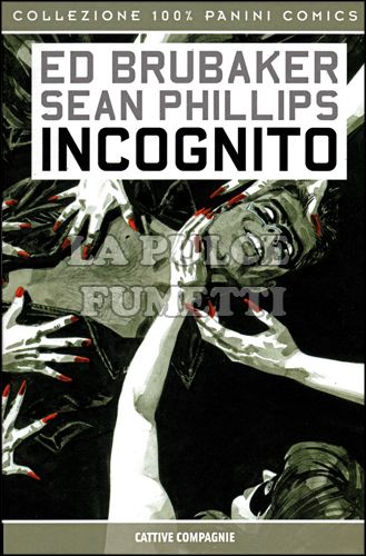 100% PANINI COMICS - INCOGNITO 2: CATTIVE COMPAGNIE